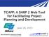 TCAPP: A SHRP 2 Web Tool for Facilitating Project Planning and Development. June 26, 2013