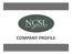 CONTENTS NCSL Company Introduc;on NCSL Capabili;es Photo Gallery Contact Details