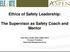 Ethics of Safety Leadership: The Supervisor as Safety Coach and Mentor