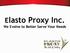 Elasto Proxy Inc. We Evolve to Better Serve Your Needs
