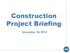 Construction Project Briefing. November 19, 2014