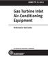 Gas Turbine Inlet Air-Conditioning Equipment
