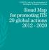 UNECE s role in the promotion of Intelligent Transport Systems. Road Map for promoting ITS 20 global actions
