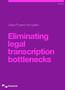Eliminating legal transcription bottlenecks