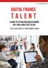 digital finance t a l e n t A GUIDE TO ATTRACTING AND RETAINING ERP, EPM & ANALYTICS TALENT The eu-solutions 2017 employment survey