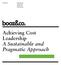 Andrew Clark Daniel West Stuart Groves. Achieving Cost Leadership A Sustainable and Pragmatic Approach