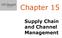 Chapter 15. Supply Chain and Channel Management