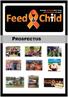 Feed a Child s vision is to eradicate poverty in a sustainable manner and to take God s hope to the nations.