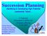 Succession Planning. Identifying & Developing High Potential Leadership Talent. A Tutorial Presented to IPMAAC Orlando, Florida