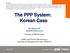 The PPP System: Korean Case