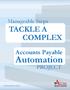 Manageable Steps TACKLE A COMPLEX. Accounts Payable. Automation PROJECT