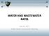 WATER AND WASTEWATER RATES. July 24, 2017 Public Works Commission Meeting