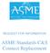 REQUEST FOR INFORMATION. ASME Standards C&S Connect Replacement
