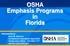 OSHA Emphasis Programs in Florida. PRESENTED B: Joan M. Spencer Compliance Assistance Specialist Tampa Area Office