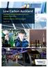 Low Carbon Auckland. Auckland s Energy Resilience and Low Carbon Action Plan Toitū te whenua, toitū te tangata July 2014