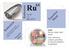 Ruthenium. Transition Metal. Ruthenium. 101,07 1,4 [Kr] 4d. Ruthenium