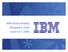 IBM Global Briefing Bangalore, India June 6 & 7, 2006