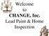 Welcome to CHANGE, Inc. Lead Paint & Home Inspection
