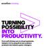 TURNING POSSIBILITY INTO PRODUCTIVITY.