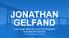 JONATHAN GELFAND Chief Legal Officer & Senior Vice President, Business Development. (and frequent assistant to Jemima)