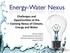 Energy-Water Nexus. Challenges and Opportunities at the Evolving Nexus of Climate, Energy and Water