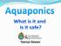The integration of: Aquaculture Farming aquatic species in a controlled environment Hydroponics Growing plants in soil-less media