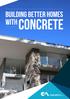 Index. Building Better Homes with Concrete. Concrete Solutions for Homes. Concrete Slabs. Wall Systems. Insulating Concrete Forms
