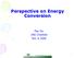 Perspective on Energy Conversion. Ray Tsu UNC-Charlotte Nov. 6, 2008