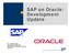 Dr. Christian Graf Development Manager DB Platforms Oracle & Informix SAP AG. SAP on Oracle: Development Update