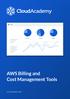 AWS Billing and Cost Management Tools. Cloud Academy, AWS Billing and Cost Management Tools