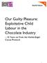 Our Guilty Pleasure: Exploitative Child Labour in the Chocolate Industry. 10 Years on From the Harkin-Engel Cocoa Protocol