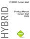 HYBRID Curtain Wall HYBRID. Product Manual Curtain Wall 2008