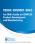 DESIGN - ENGINEER - BUILD: An OEM s Guide to COMPLEX Product Development & Manufacturing. Step 3 Proof of Concept (Alpha Prototype) 6