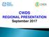 CWDS REGIONAL PRESENTATION September 2017