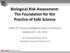 Biological Risk Assessment: The Foundation for the Practice of Safe Science