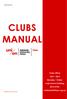 CLUBS MANUAL. Clubs Office 1pm 3pm Monday Friday Lady Symon Building Clubs Resources 29 March 2018