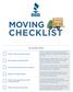 CHECKLIST MOVING. Two Months Before. As you continue in the moving process store inventory list, receipts, & estimates in this file.