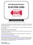 2014 Municipal Elections ELECTION JOBS JOIN OUR ELECTIONS TEAM! *This document is available in alternative formats upon request.