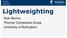 Lightweighting. Nick Warrior Polymer Composites Group University of Nottingham