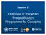 Session 2: Overview of the WHO Prequalification Programme for Condoms