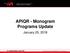 APIQR - Monogram Programs Update. January 25, 2018