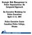 Strategic Risk Management in Police Organizations: An Integrated Approach. An Executive Workshop for Police Executives April 11-13, 2007