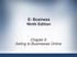E- Business Ninth Edition. Chapter 6 Selling to Businesses Online