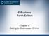 E-Business Tenth Edition. Chapter 6 Selling to Businesses Online