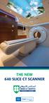 THE NEW 640 SLICE CT SCANNER