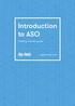 Introduction to ASO. Getting started guide. appannie.com. 23 Geary Street #800, San Francisco CA,