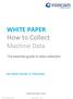How to Collect WHITE PAPER. Machine Data. The essential guide to data collection. We Deliver Results In Productivity.