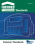 Revised Standards. A program of the Insurance. FORTIFIED is a program of the Insurance Institute for Business & Home Safety. Volume I: Standards
