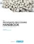The PHOSPHATES PROCESSING HANDBOOK PROCESSING EQUIPMENT CONSIDERATIONS OUTLOOK FROM THE FEECO MATERIAL PROCESSING SERIES.