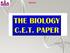 BIOLOGY THE BIOLOGY C.E.T. PAPER